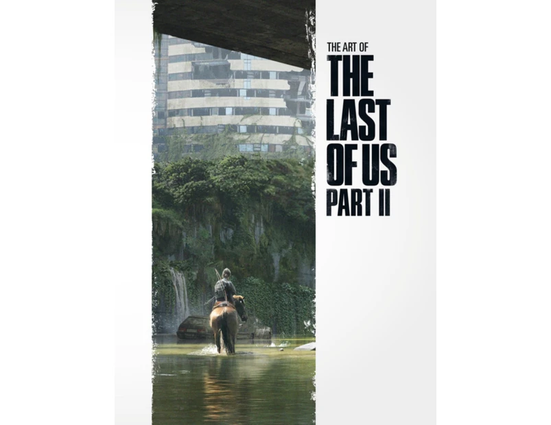 The Art of The Last of Us Part II by Naughty Dog Naughty Dog