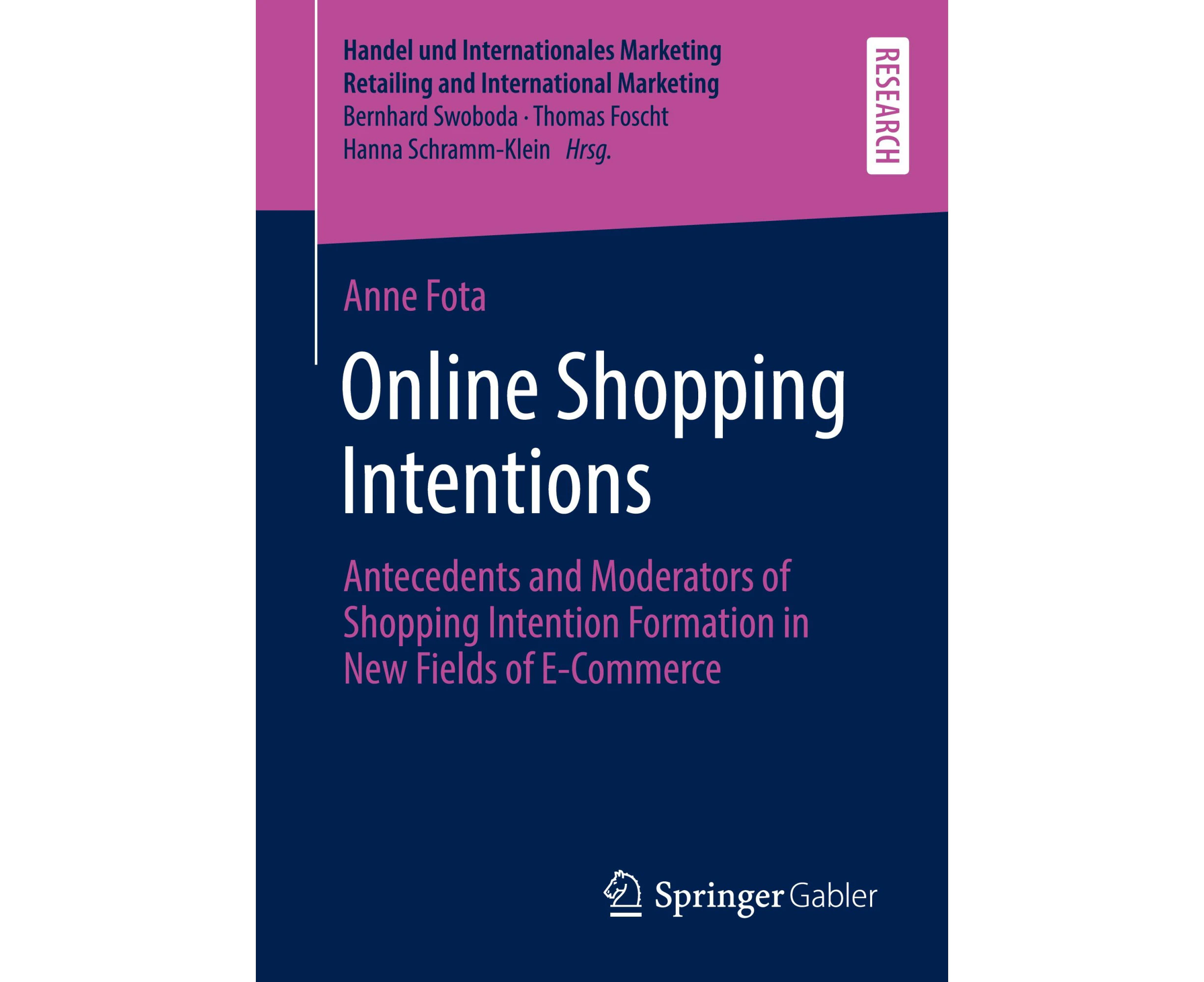 Online Shopping Intentions: Antecedents and Moderators of Shopping Intention Formation in New Fields of E-Commerce (Handel und Internationales Marketing Re