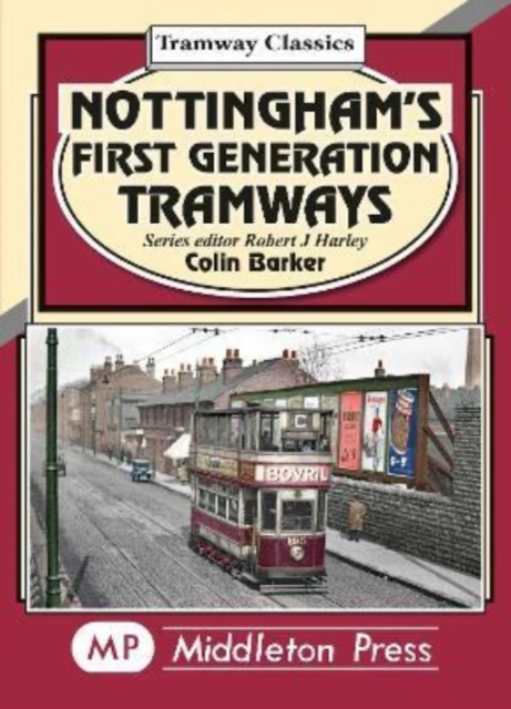 Nottinghams First Generation Tramways by Colin Barker