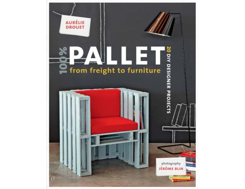 100 Pallet from Freight to Furniture by Aurelie Drouet
