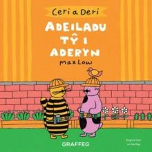 Ceri a Deri  Adeiladu Ty i Aderyn by Max Low