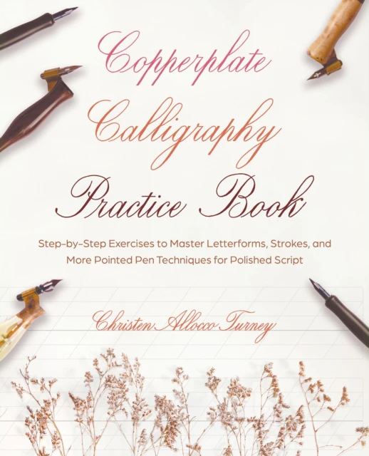 Copperplate Calligraphy Practice Book by Christen Allocco Turney