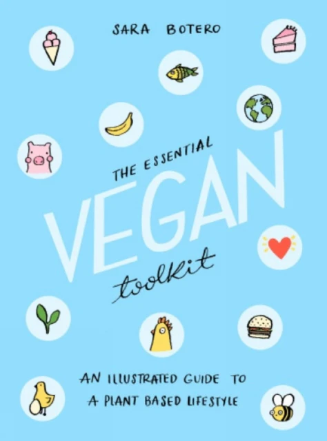 The Essential Vegan Toolkit by Sara Botero