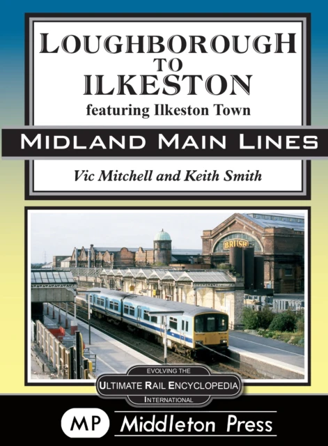 Loughborough To Ilkeston by Vic Mitchell