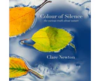 Colour of Silence by Clare Newton