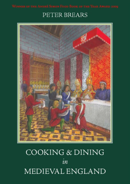 Cooking and Dining in Medieval England by Peter Brears