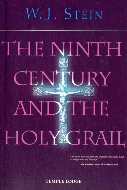 The Ninth Century and the Holy Grail by W. J. Stein