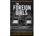 The Foreign Girls by Sergio Olguin