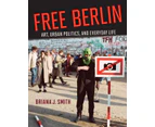 Free Berlin by Briana J. Smith