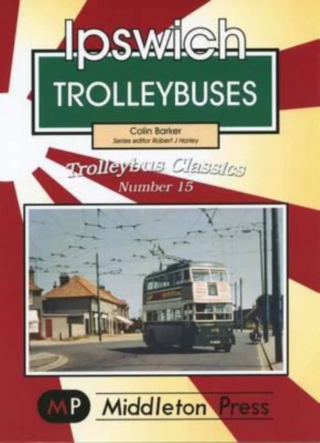 Ipswich Trolleybuses by Colin Barker