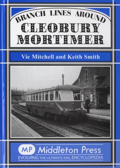 Branch Lines Around Cleobury Mortimer by Keith Smith