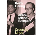 Keith HaringJeanMichel Basquiat  Crossing Lines by Dieter Buchhart