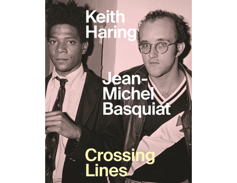 Keith HaringJeanMichel Basquiat  Crossing Lines by Dieter Buchhart