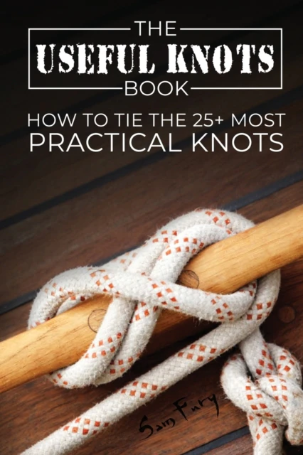 The Useful Knots Book by Sam Fury