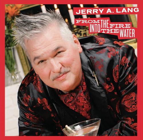 Jerry A. Lang - From the Fire Into the Water  [COMPACT DISCS] USA import