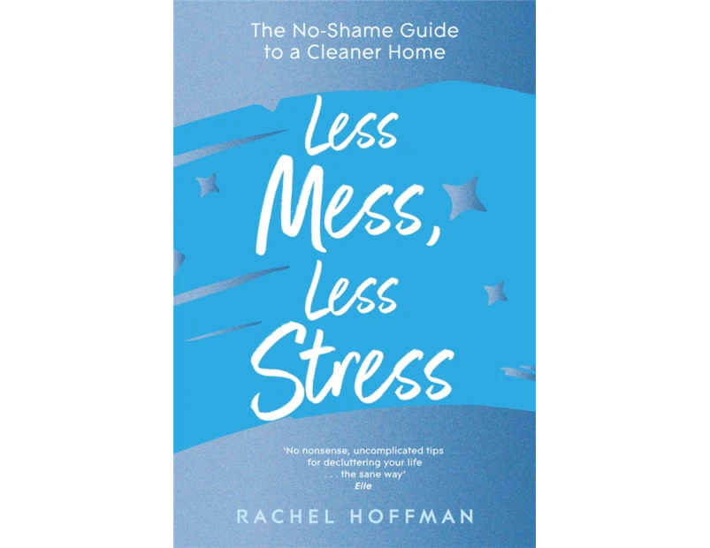 Less Mess Less Stress by Rachel Hoffman