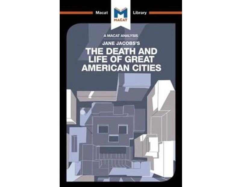 An Analysis of Jane Jacobss The Death and Life of Great American Cities by Ryan Moore