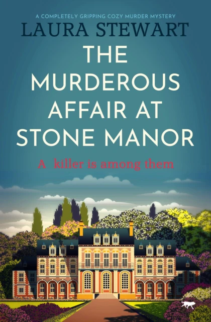 The Murderous Affair at Stone Manor by Laura Stewart