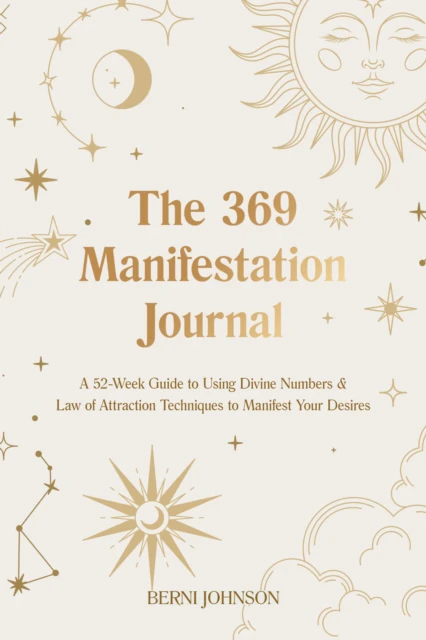 The 369 Manifestation Journal by Berni Johnson