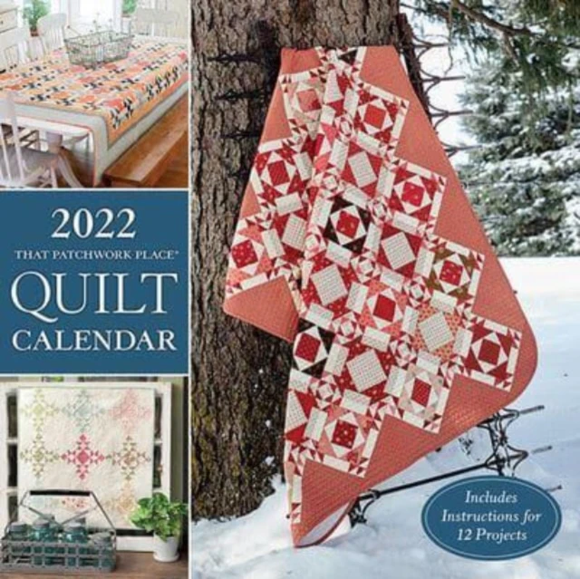 2022 That Patchwork Place Quilt Calendar by That Patchwork Place