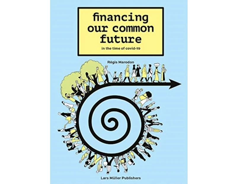 Financing Our Common Future In the time of Covid19 by Regis Maradon