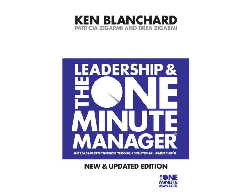 Leadership and the One Minute Manager by Drea Zigarmi
