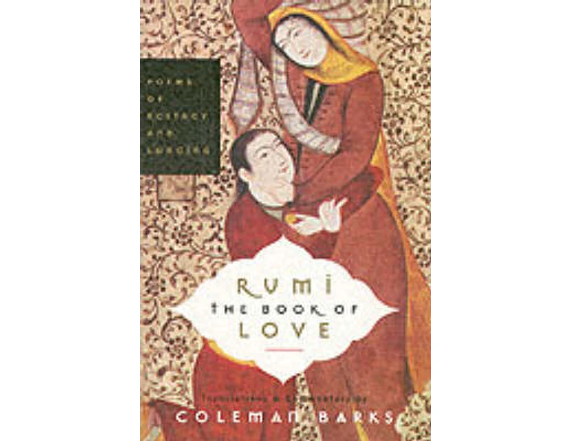 Rumi The Book of Love by Coleman Barks