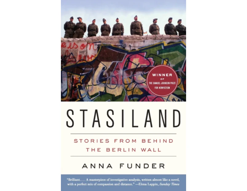 Stasiland  Stories from Behind the Berlin Wall by Anna Funder