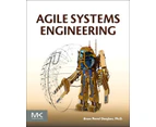 Agile Systems Engineering by Douglass & Bruce Powel Chief Evangelist & IBM Internet of Things & Fairfax & VA & USA