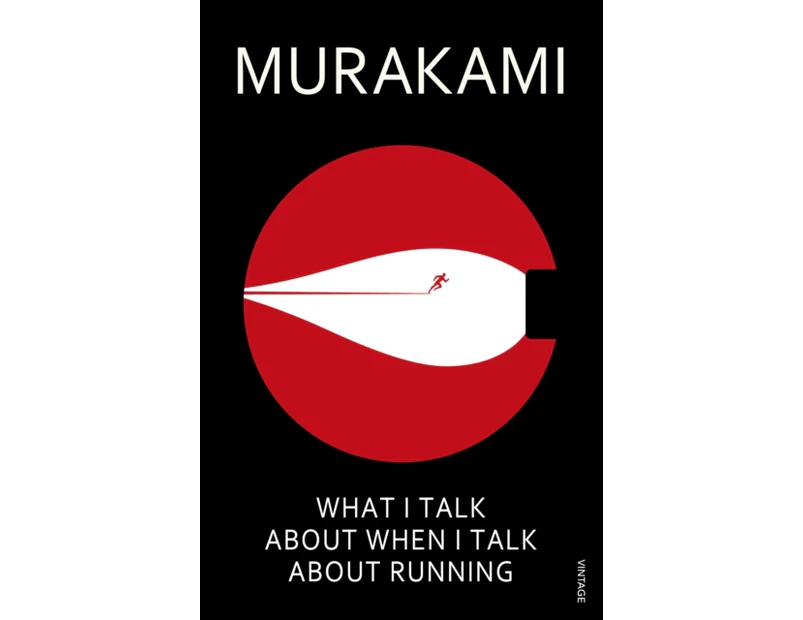 What I Talk About When I Talk About Running by Haruki Murakami