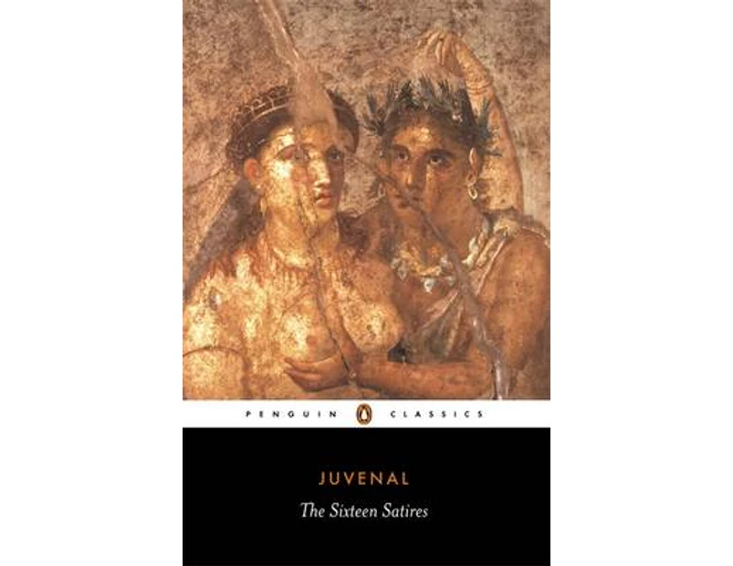 The Sixteen Satires by Juvenal