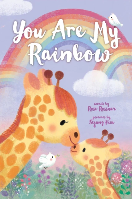 You Are My Rainbow by Rose Rossner