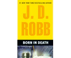 Born in Death by J D Robb