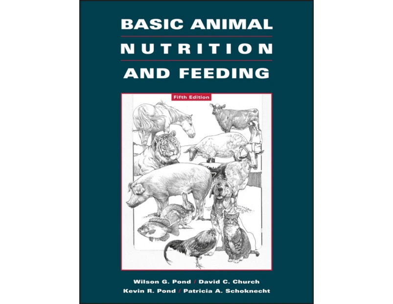 Basic Animal Nutrition and Feeding by Schoknecht & Patricia A. Director & Center for Teaching & Learning & and Technology & University of Richmond