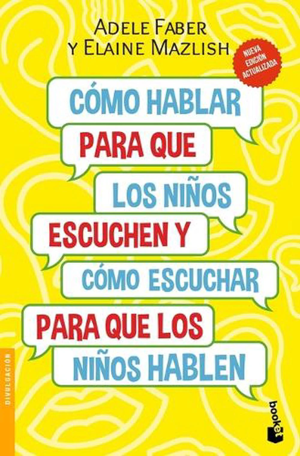 Cmo Hablar Para Que Los Nios Escuchen / How to Talk So Kids Will Listen & Listen So Kids Will Talk