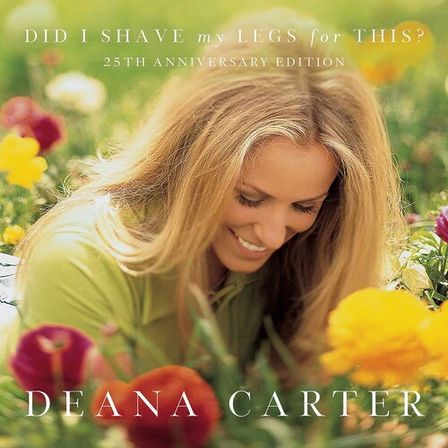 Deana Carter - Did I Shave My Legs For This? (25th Anniversary)  [COMPACT DISCS] Anniversary Ed USA import