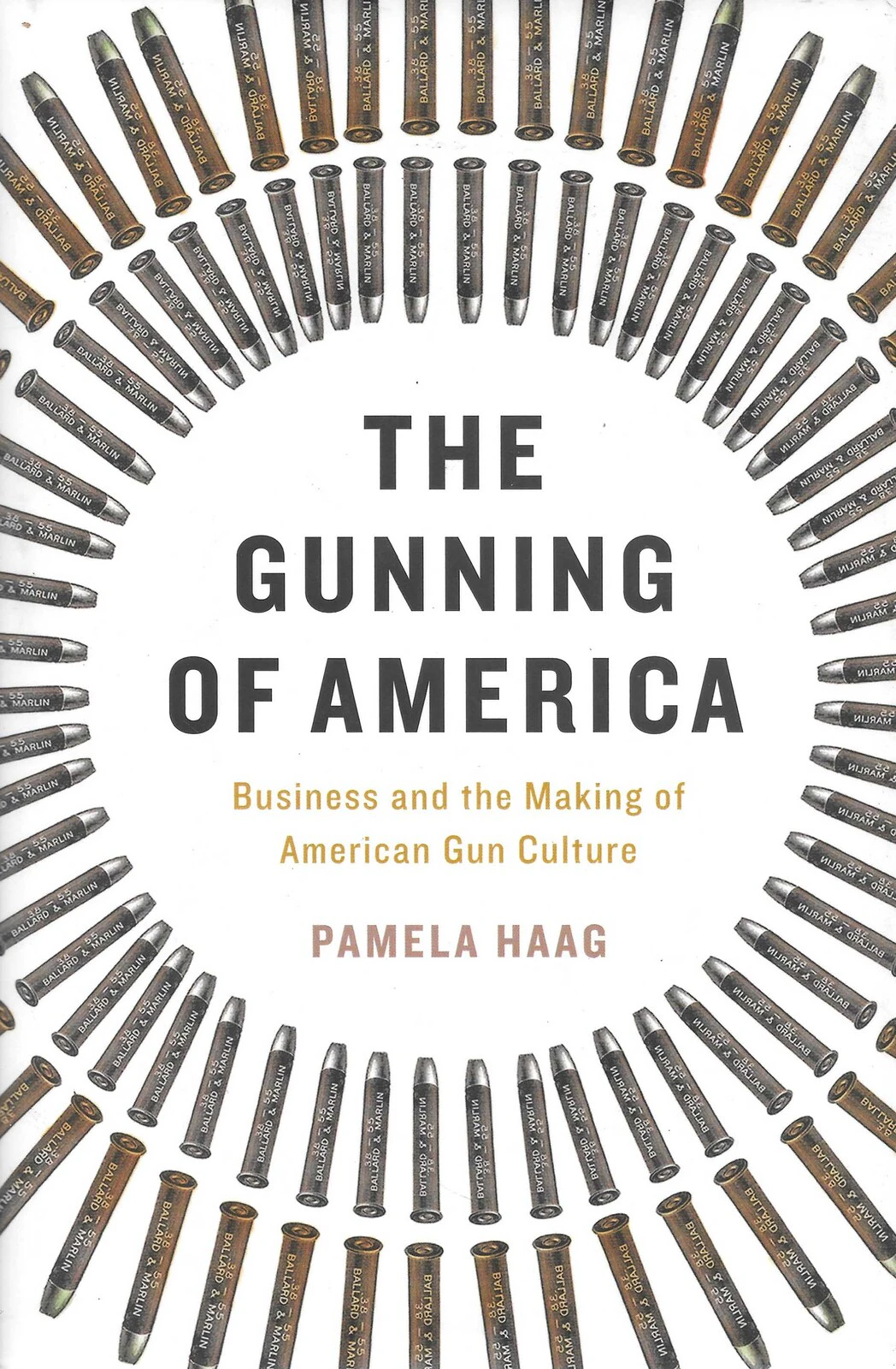 The Gunning of America -Pamela Haag History Book