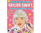 SUPER FANtastic Taylor Swift Coloring  Activity Book by Jessica Kendall