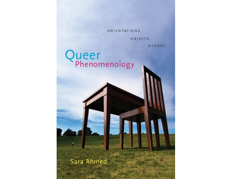 Queer Phenomenology by Sara Ahmed