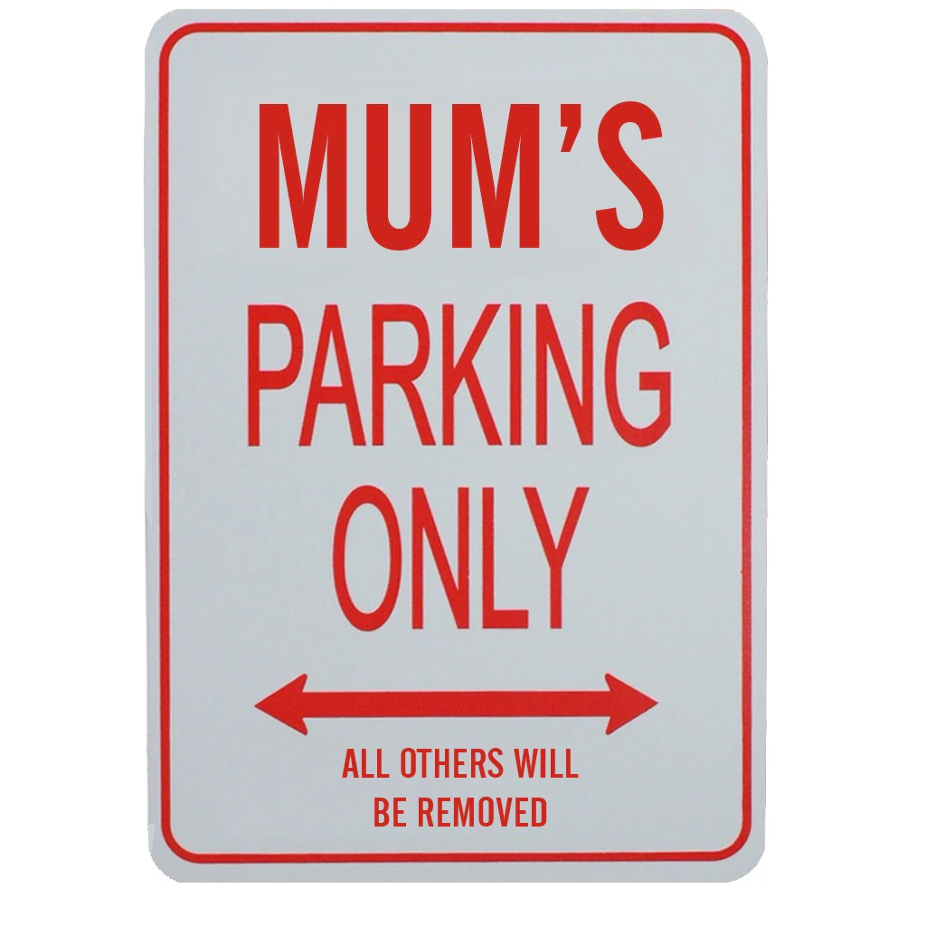 MUM'S PARKING ONLY SIGN - Miniature Fun Parking Sign