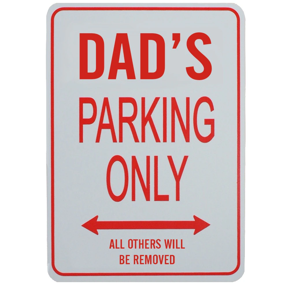 DAD'S PARKING ONLY SIGN - Miniature Fun Parking Sign