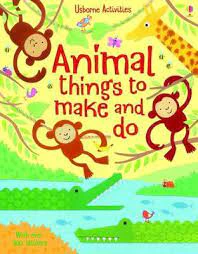 Animal Things to Make and Do