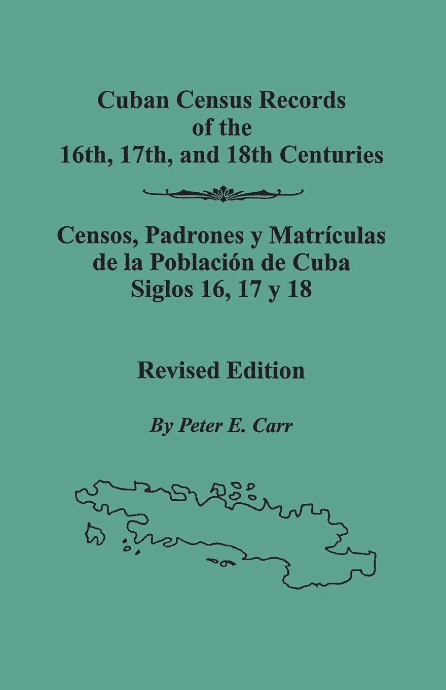 Cuban Census Records of the 16th, 17th, and 18th Centuries. Revised Edition [Spanish] Book