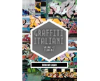 Graffiti italiani volume 1/2: 2 libri in 1 - Deborah Logan