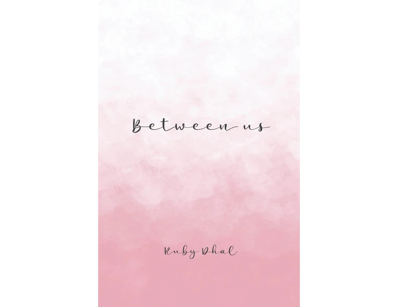 Between Us - Ruby Dhal