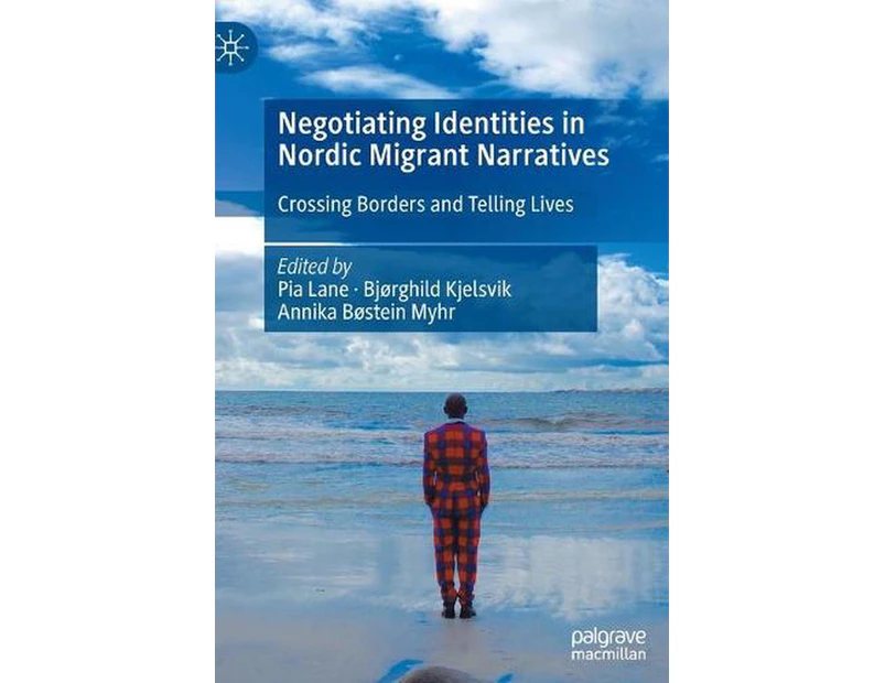 Negotiating Identities in Nordic Migrant Narratives