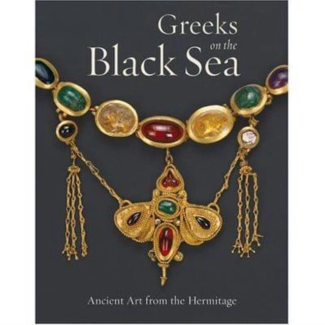 Greeks of the Black Sea  Ancient Art From the Hermitage by . Trofimova