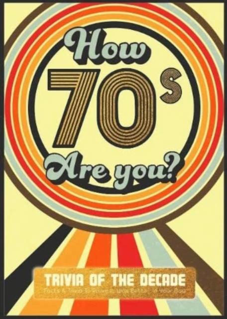 How 70s Are You Better In My Day Trivia Book by Books by Boxer