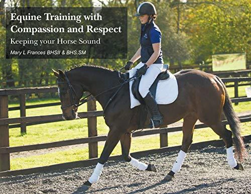 Equine Training with Compassion and Respect by Mary L Frances