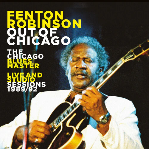 Fenton Robinson - Out Of Chicago: The Chicago Blues Master Live  [COMPACT DISCS] USA import